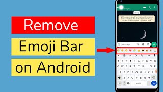 How To Remove Emoji Bar On Android Phone?