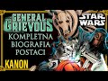 GENERAŁ GRIEVOUS: KOMPLETNA BIOGRAFIA POSTACI | KANON