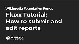 Wikimedia Foundation Grantee Portal Tutorial 4: How to submit and edit reports.