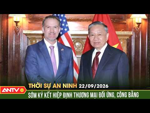 Sớm ký kết Hiệp định thương mại đối ứng, công bằng và cân bằng | Thời sự an ninh ngày 22/9 | ANTV