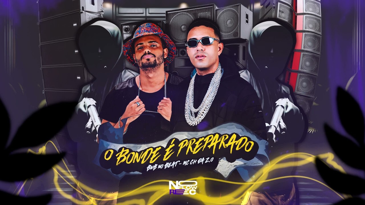 MC CH da ZO, BNB no Beat - O BONDE É PREPARADO