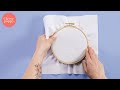 Complete guide to dressing your hoop  beginner embroidery techniques