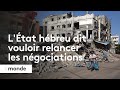 Guerre entre isral et le hamas  ltat hbreu dit vouloir relancer les ngociations