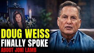 Doug Weiss Finally Breaks His Silence About Joni Lamb