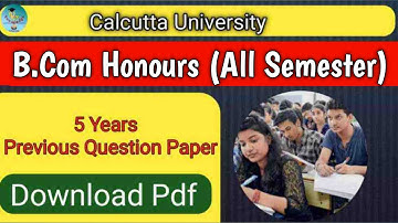 CU B.com (Honours)All Sem 5 Years Question Paper Pdf Download, Syllabus & Passing Marks #b.com #cu