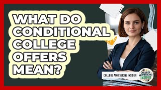 What Do Conditional College Offers Mean?