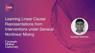 Linear Causal Representations from Interventions under General Nonlinear Mixing | Goutham Rajendran
