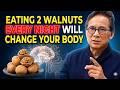 What Will Happen if You Eat 2 Walnuts Every Night William Li