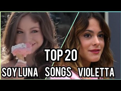 Top 20 soy luna,Violetta Songs/luna sevilla