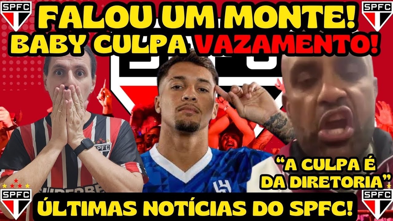 🚨 Baby DETONA Diretoria e CULPA VAZAMENTO no SPFC! 🔥⚽