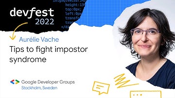 [DevFest Stockholm 2022] Tips to fight impostor syndrome - Aurélie Vache