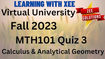MTH101 Calculus & Analytical Geometry Quiz 3 Fall 2023 Virtual University of Pakistan