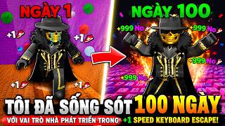TÔI ĐÃ SỐNG SÓT 100 NGÀY VỚI VAI TRÒ NHÀ PHÁT TRIỂN TRONG +1 SPEED KEYBOARD ESCAPE!|Rét Bờ Lốc screenshot 1