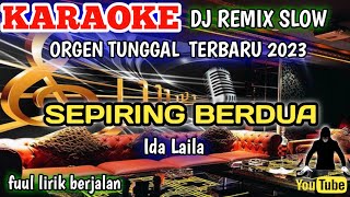 SEPIRING BERDUA - Karaoke DJ Remix Dangdut Slow TERBARU 2023