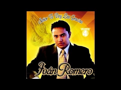 Ivan Romero - Señor Te Doy Las Gracias