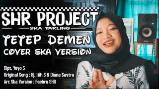 SHR Project - Tetep Demen (cover SKA Version)