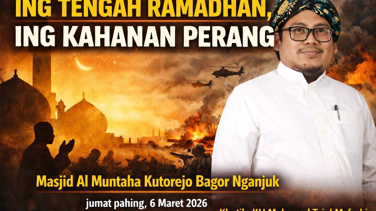 KHUTBAH SINGKAT BAHASA JAWA | ING TENGAH RAMADHAN, ING KAHANAN PERANG | MASJID AL-MUNTAHA KUTOREJO
