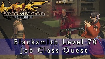 Final Fantasy 14 Stormblood - Blacksmith Level 70 Job Quest