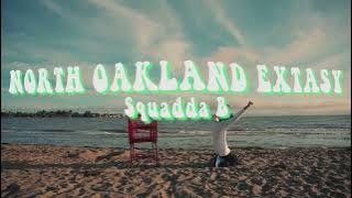 Squadda B  - NORTH OAKLAND EXTASY