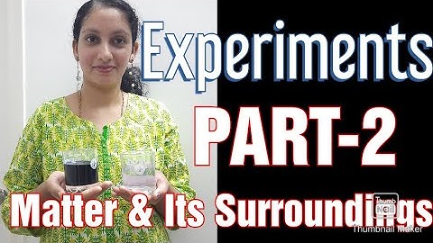 EXPERIMENT related to Matter & its Surroundings /PART 2/ Class 9 CBSE