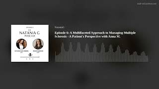 Episode 6: A Multifaceted Approach to Managing Multiple Sclerosis - A Patient's Perspective with Ann