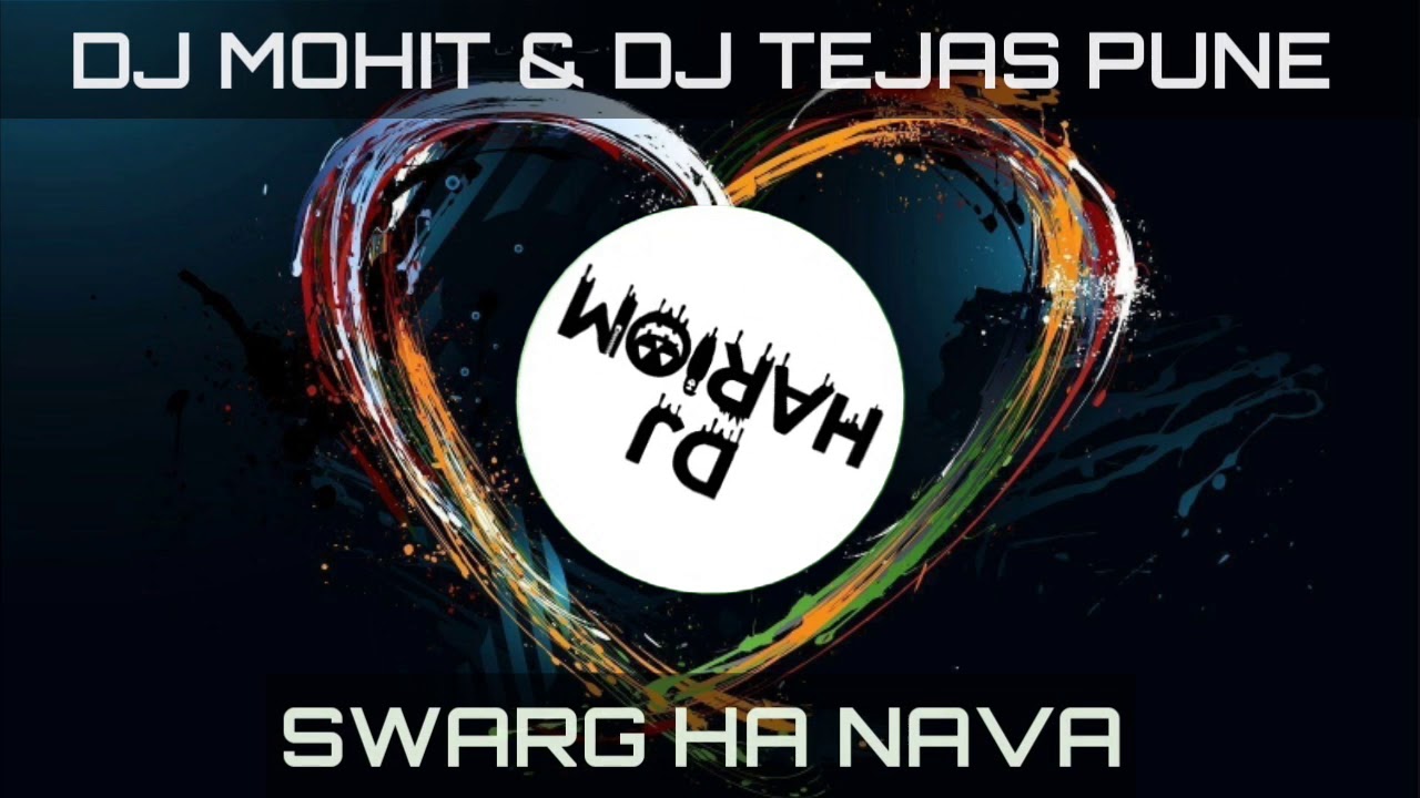 Swarg Ha Nava DJ MOHIT  DJ TEJAS PUNE  DJ HARIOM 