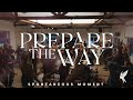 Prepare the way spontaneous  joel case  phyllis unkefer  18 inch journey worship night