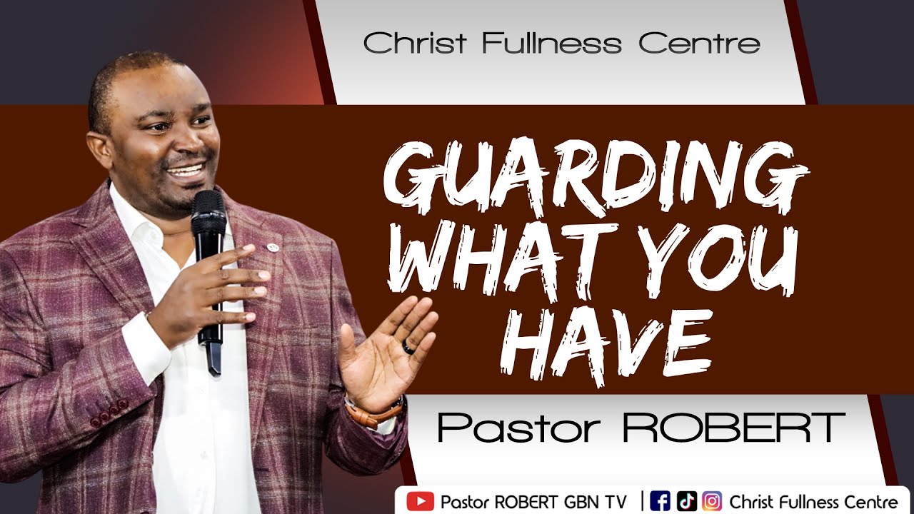 GUARDING What YOU HAVE || Pastor ROBERT