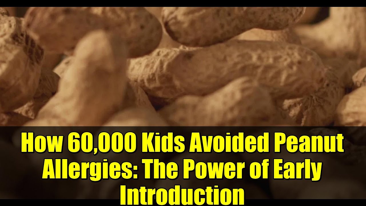 How 60,000 Kids Avoided Peanut Allergies: The Power of Early Introduction