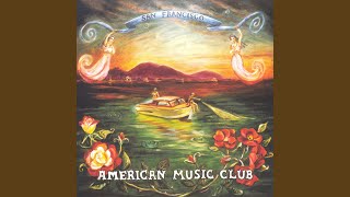 Miniatura del video "American Music Club - Wish The World Away"