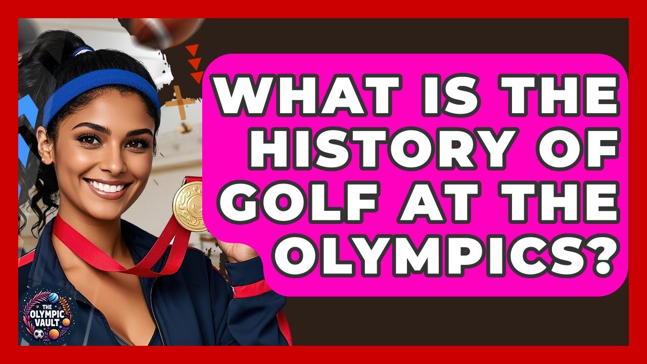 What Is The History Of Golf At The Olympics? - The Olympic Vault