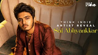 Sai Abhyankkar X Think Indie | Artist Reveal