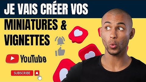 Concevoir vos vignettes YouTube