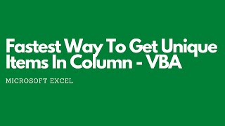 How To Get Unique Items In Excel Column | The Fastest Way In VBA