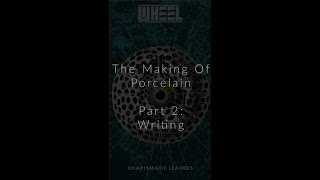 The Making Of Porcelain Part 2: Writing