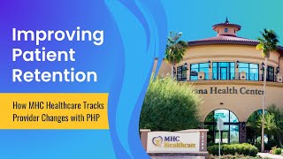 Improving Patient Retention How Mhc Healthcare Tracks Provider Changes With Php