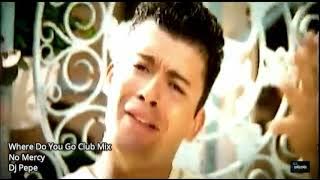 Download lagu Where Do You Go Club Mix No Mercy Dj Pepe