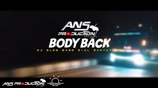 DJ Slow Bass Body Back Melody Santuy 🎧