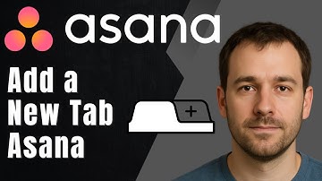 Asana: How to Add a New Tab (2025 Custom View & Project Organization Tutorial)