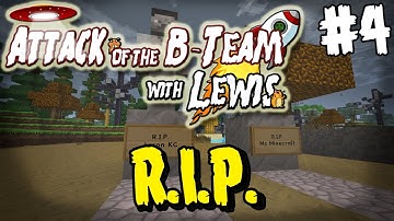 Attack Of The B-Team - Episode 4 - R.I.P.