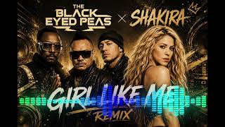 Black Eyed Peac, Shakira - Sha Sha Shakira ( Girl like me ) remix by DJ Beratdemir