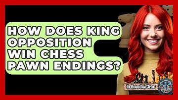 How Does King Opposition Win Chess Pawn Endings? - The Board Game Xpert