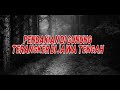 Cerita Mistis - Pendakian Mistis di Gunung Terangker DI Jawa Tengah