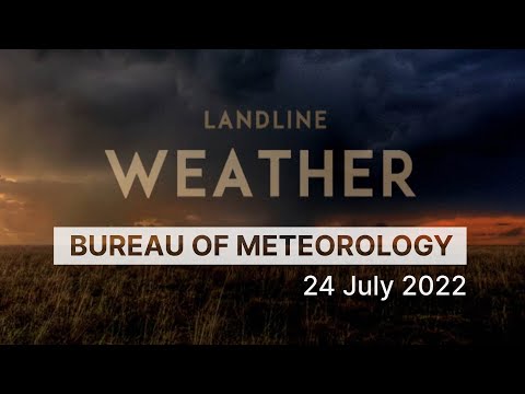 Weekly weather from the Bureau of Meteorology: Sunday 24 July, 2022