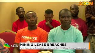 Martin Kpebu demands immediate termination of Health Goldfields'' Bogoso-Prestea contract - News