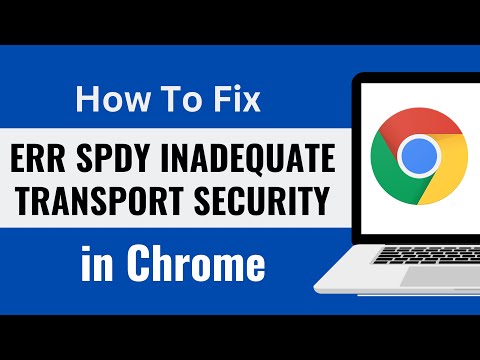 ERR SPDY INADEQUATE TRANSPORT SECURITY Error in Chrome Fix