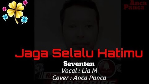Jaga Selalu Hatimu - Seventen /  Lia Magdalena ( Cover : Panca Akuistik )