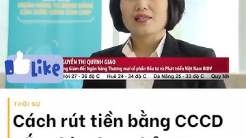 cách rút tiền bằng CCCD gắn chíp mà không cần thẻ ATM ngân hàng.