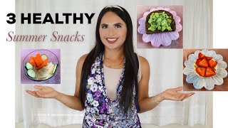 3 SUMMER HEALTHY SNACKS #healthysnacks #snackattack #healthylifestyle #summerfoods