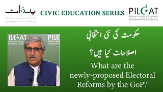 What are the newly-proposed Electoral Reforms by the GoP? حکومت کی نئی انتخابی اصلاحات کیا ہیں؟
